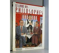 LE LIVRE DES PHILOSOPHES.: A travers la vie et l'oeuvre des plus grands penseurs d'Occident