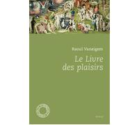 Le livre des plaisirs - Raoul Vaneigem - Espace Nord - Poche - Guide