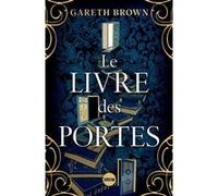 Le Livre des portes Gareth Brown (Auteur), Julie Sibony (Traduction)