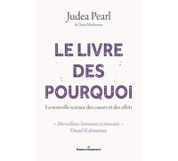 Le Livre des pourquoi: La science nouvelle des causes et des effets