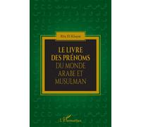 Le livre des prénoms du monde arabe et musulman - Ghita El Khayat - L'harmattan - broché - Guide
