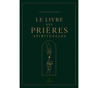 Le Livre des Prières Spirituelles: Guides, défunts et médiumnité