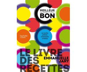 Le livre des recettes C'est meilleur quand c'est bon Les recettes préférées d'Emmanuelle et Mathieu - Emmanuelle Jary - Hachette Pratique - relié - Beau livre