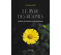 Le livre des résumés Synthèse des lumières homéopathiques - Moulay Kaïci - Verone Eds - broché - Essai
