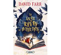 Le livre des rêves interdits - David Farr - Michel Lafon - broché - Roman junior