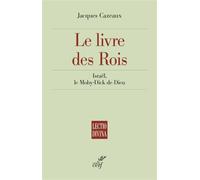 Le livre des rois - israel, le moby-dick de dieu - Jacques Cazeaux - Cerf - broché - Essai