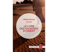 Le Livre des sagesses d'Orient - Gilbert Sinoué - Lgf - Poche - Anthologie