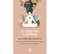 Le livre des secrets Dévoilez les dimensions cachées de votre vie - Deepak Chopra - J'ai Lu - Poche - Essai