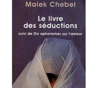 Le livre des séductions Malek Chebel (Auteur)
