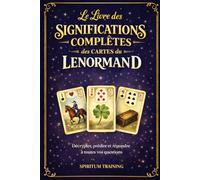 Le Livre des significations complètes des cartes du Lenormand