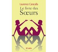 Le livre des soeurs - Laurence Caracalla - Lattes - broché - Essai