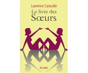 Le livre des soeurs - Laurence Caracalla - Lattes - broché - Essai