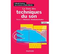 Le livre des techniques du son - 5e éd. - Tome 1 - Notions fondamentales: Tome 1 - Notions fondamentales