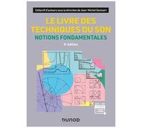 Le Livre Des Techniques Du Son - Notions Fondamentales