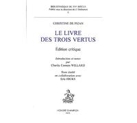 Le Livre des Trois Vertus. Edition Critique. Introduction et Notes par Charity Cannon Willard.