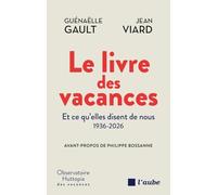 Le livre des vacances: Et ce qu'elles disent de nous