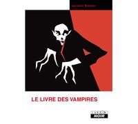 Le livre des vampires - Jacques Sirgent - Camion Blanc Eds - broché - Essai