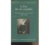 Le Livre des vies coupables : Autobiographies de criminels (1896-1909)