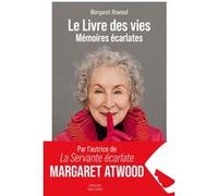Le livre des vies - Mémoires écarlates Margaret Atwood (Auteur), Nathalie Bru (Traduction), Christine Evain (Traduction), Anna Gibson (Traduction), Michèle Albaret-Maatsch (Traduction), Sarah Tardy (T