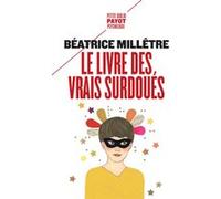 Le livre des vrais surdoués Béatrice Millêtre (Auteur)