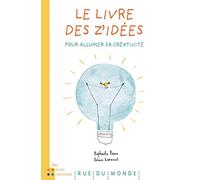 Le livre des z'idées: Pour allumer sa créativité