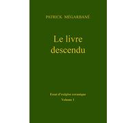 Le livre descendu: Essai d'exégèse coranique, Volume 1