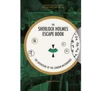 Le livre d'évasion de Sherlock Holmes : L'aventure de l'usine d'eau de Londres : Résoudre les énigmes pour s'échapper des pages