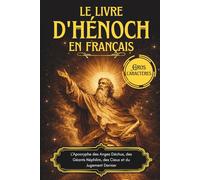 Le Livre d'Hénoch en Français: L'Apocryphe des Anges Déchus, des Géants Néphilim, des Cieux et du Jugement Dernier