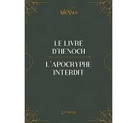 Le livre d'Hénoch (Hénoch l'éthiopien)-L'apocryphe interdit (traduction originale et texte intégral)