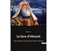 Le livre d'Hénoch: le plus célèbre des apocryphes de l'Ancien Testament