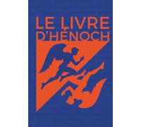 Le Livre d'Hénoch - Le texte apocryphe que les siècles n'ont pas pu taire: Édition intégrale enrichie de 150 fiches pratiques