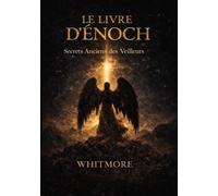Le Livre d'Hénoch: Les secrets ancestraux des Veilleurs