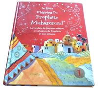 Le livre d'histoires du Prophète Muhammad (Cartonné) - Tome 1 : La vie dans La Mecque antique, la naissance du Prophète et son enfance