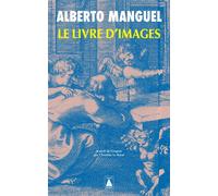 Alberto Manguel – Le Livre d'images – Traduction Christine Le Boeuf – Poche – Actes Sud