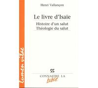 Le livre d'Isaïe Histoire d'un salut, théologie du salut - Henri Vallancon - Lumen Vitae Eds - broché - Revue