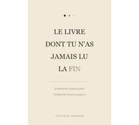 Le livre dont tu n'as jamais lu la fin: 20 histoires conçues pour t'endormir avant la page 5