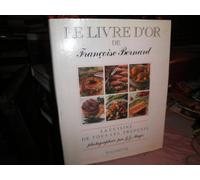 Le Livre d'or de Françoise Bernard : La cuisine de tous les Français