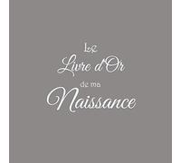Le Livre d'Or de ma Naissance: Livre d'or pour Fête de Naissance Bébé accessoires decoration idee cadeau deco fete bébé enfant bebe fille garçon femme garcon fete de naissance Couverture Gris