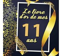 Le Livre D'or De Mes 11 Ans: Cadeau d'anniversaire Son Jubilé Livre à Personnaliser Journal Intime Carnet Cahier Pour Hommes Et Femmes - 80 Pages 21.59 x 21.59cm