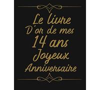 Le Livre D'or De Mes 14 Ans Joyeux Anniversaire: livre d'or 14 ans, cadeau 14 ans