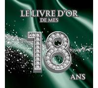 Le Livre d'Or de mes 18 Ans: Thème Vert | Pour capturer les détails des festivités d'anniversaire - des souhaits, des messages, des photos et plus ... Hommes, Femmes, Garçons, Filles et Proches
