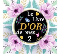 le Livre d'or de mes 2 ans: Accessoire indispensable pour transformer le 2ème anniversaire en une journée fun et inoubliable ! | Livre Déco pour les ... invités idée cadeau anniv fille ou garçon
