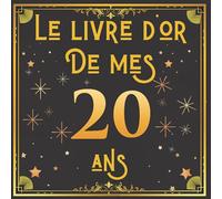 le livre d'or de mes 20 ans: Décoration pour la célébration du 20ème anniversaire | Livre pour les meilleurs vœux et les plus belles photos des invités | livre à personnaliser pour anniversaire 20 ans