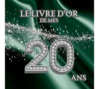 Le Livre d'Or de mes 20 Ans: Thème Vert | Pour capturer les détails des festivités d'anniversaire - des souhaits, des messages, des photos et plus ... Hommes, Femmes, Garçons, Filles et Proches