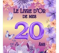Le Livre d'Or de mes 20 Ans: Thème Violet | Pour capturer les détails des festivités d'anniversaire - des souhaits, des messages, des photos et plus ... Hommes, Femmes, Garçons, Filles et Proches