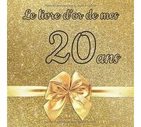 Le livre d'or de mes 20 ans : Un livre d'or de la fête du 20e anniversaire - 100 pages Format 21 x 21 cm NLFBP Editions (Auteur)
