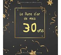 Le Livre D'or De Mes 30 Ans: Livre À Personnaliser Spécial Anniversaire - Thème New Black & Or