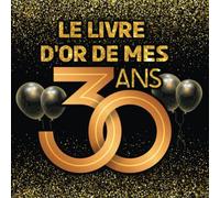 Le livre d'or de mes 30 ans: Thème black & or, livre cadeau anniversaire à personnaliser - 21x21cm 75 pages - homme, femme, mari, frère, soeur, meilleur amie, meilleur ami