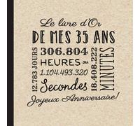 Le livre d'Or de mes 35 ans: Décoration pour la célébration du 35ème anniversaire pour homme ou femme - 35 ans - Cadeau & déco d'anniversaire - Livre pour les félicitations et photos des invités