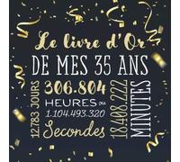 Le livre d'Or de mes 35 ans: Décoration pour la célébration du 35ème anniversaire pour homme ou femme - 35 ans - Cadeau & déco d'anniversaire - Livre pour les félicitations et photos des invités